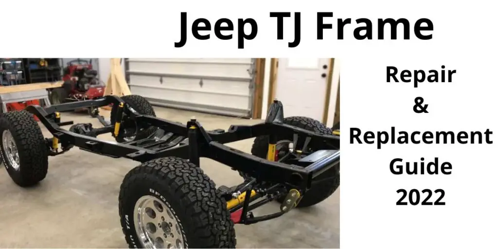 Jeep TJ Frame Repair Replacement Guide 2022