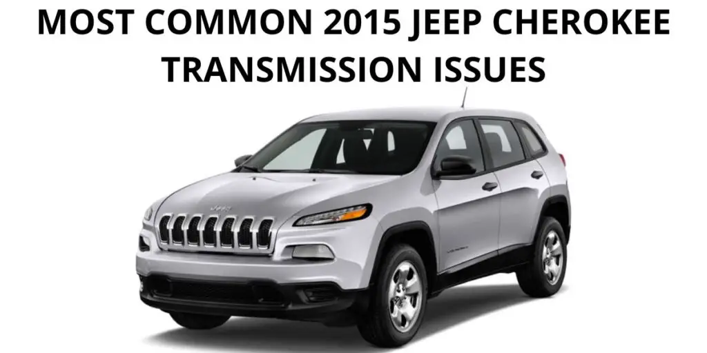 2015 Jeep Cherokee Transmission issues